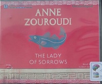 The Lady of Sorrows written by Anne Zouroudi performed by Gildart Jackson on Audio CD (Unabridged)
